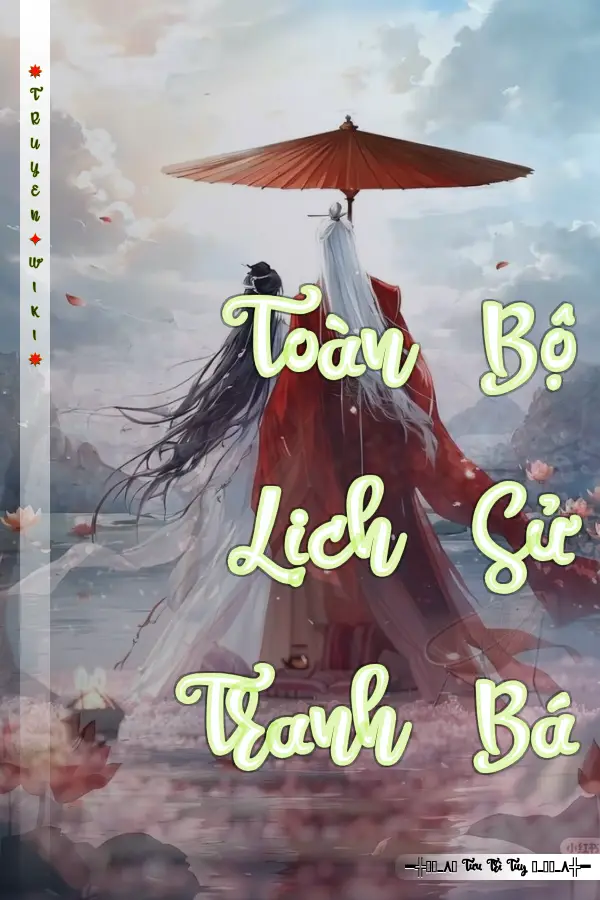 Truyện Toàn Bộ Lịch Sử Tranh Bá