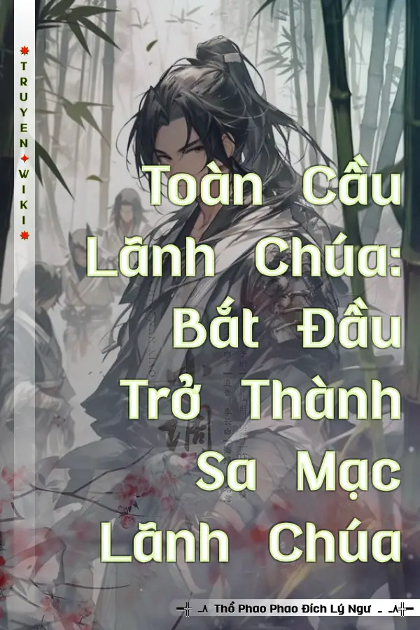 Toàn Cầu Lãnh Chúa: Bắt Đầu Trở Thành Sa Mạc Lãnh Chúa