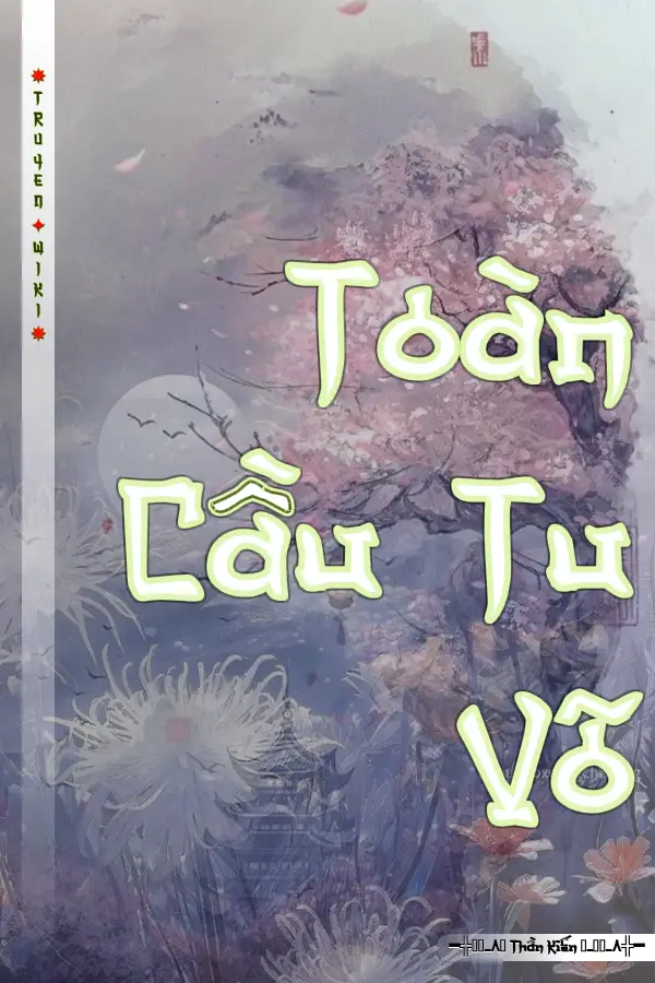 Truyện Toàn Cầu Tu Võ