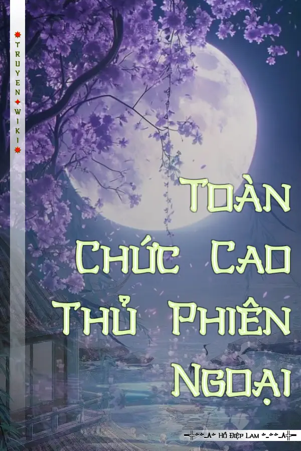 Truyện Toàn Chức Cao Thủ Phiên Ngoại