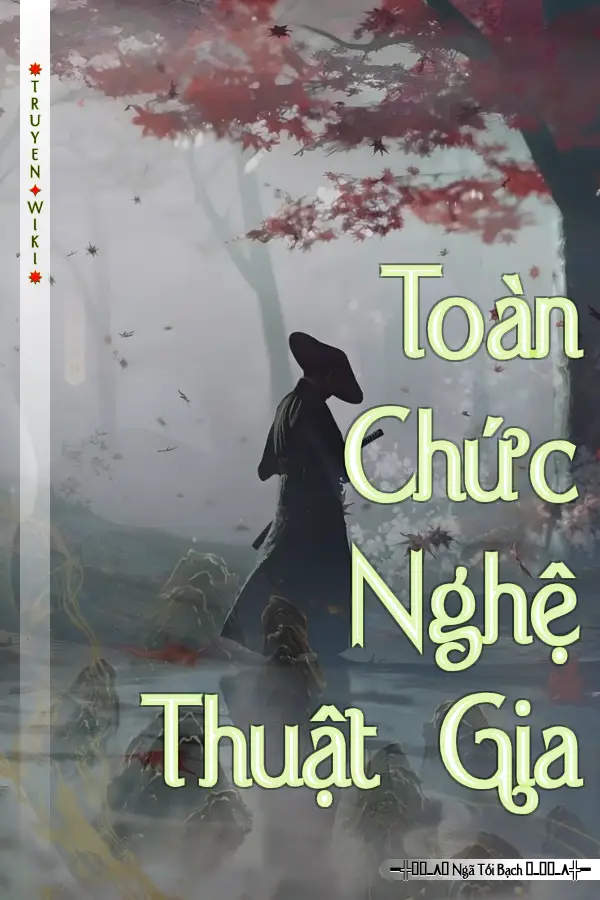 Truyện Toàn Chức Nghệ Thuật Gia