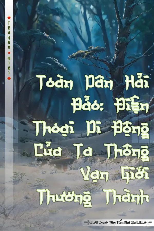 Toàn Dân Hải Đảo: Điện Thoại Di Động Của Ta Thông Vạn Giới Thương Thành