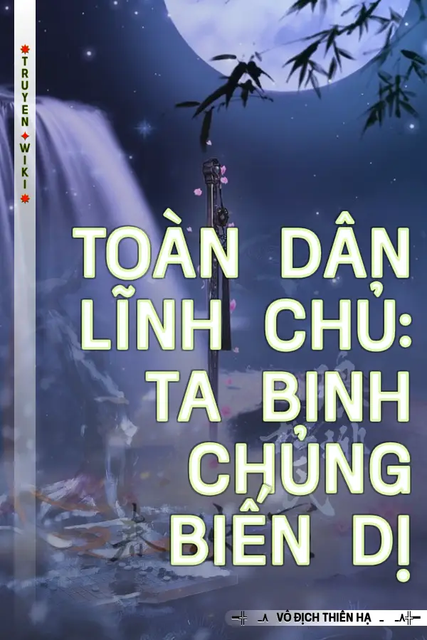 Toàn Dân Lĩnh Chủ: Ta Binh Chủng Biến Dị