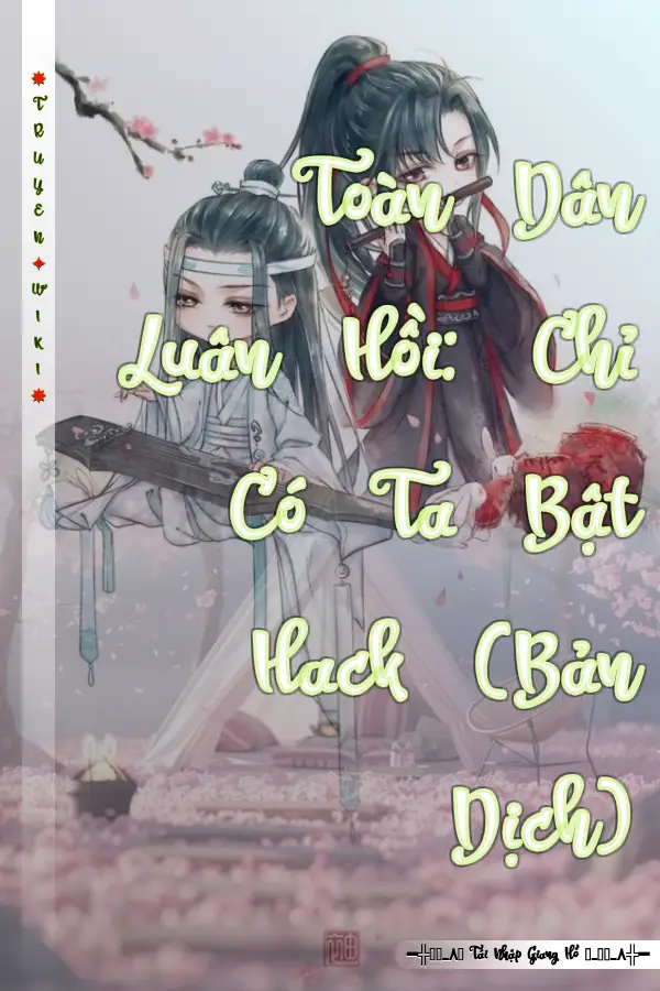 Truyện Toàn Dân Luân Hồi: Chỉ Có Ta Bật Hack (Bản Dịch)