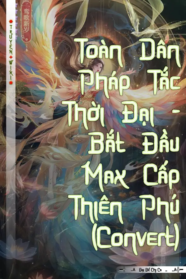 Toàn Dân Pháp Tắc Thời Đại - Bắt Đầu Max Cấp Thiên Phú (Convert)