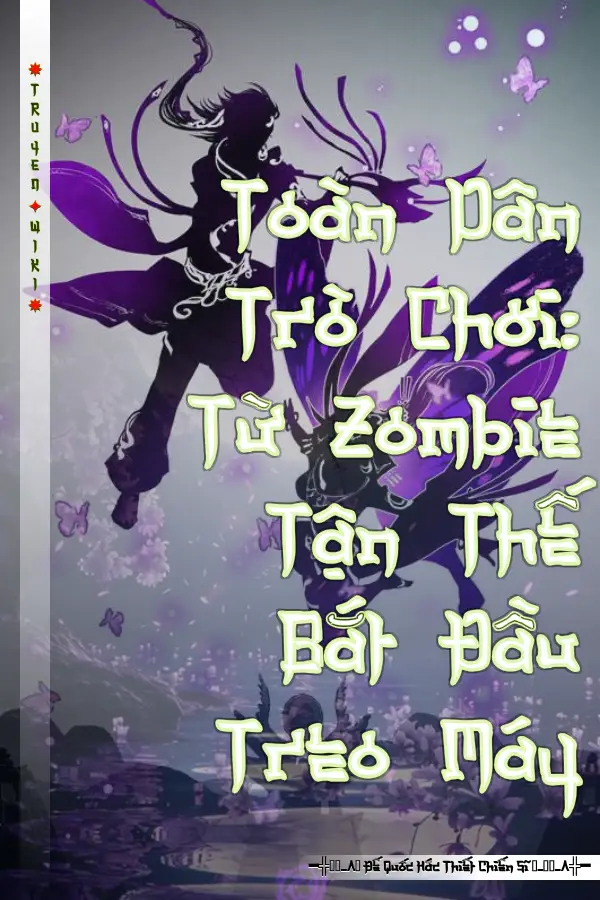 Toàn Dân Trò Chơi: Từ Zombie Tận Thế Bắt Đầu Treo Máy