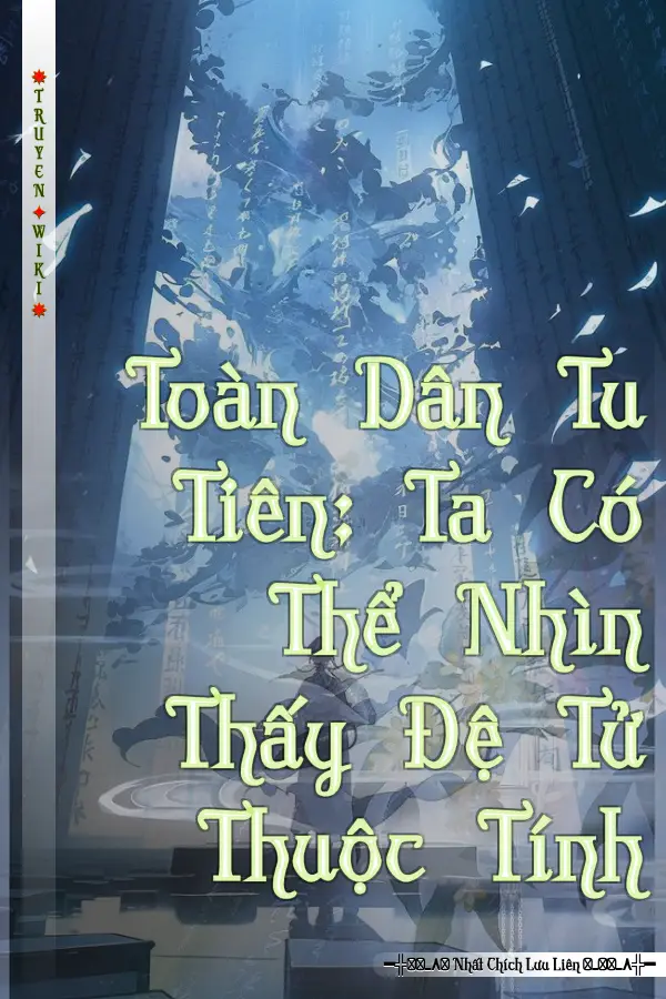 Toàn Dân Tu Tiên: Ta Có Thể Nhìn Thấy Đệ Tử Thuộc Tính