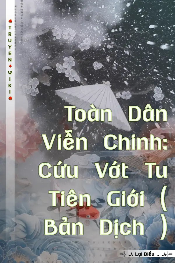 Toàn Dân Viễn Chinh: Cứu Vớt Tu Tiên Giới ( Bản Dịch )