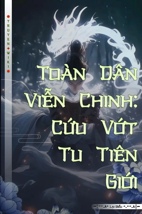 Toàn Dân Viễn Chinh: Cứu Vớt Tu Tiên Giới