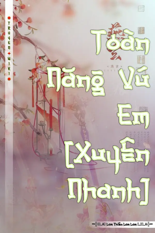 Truyện Toàn Năng Vú Em [Xuyên Nhanh]