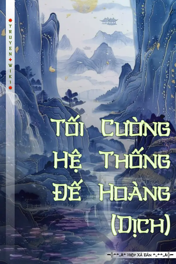 Tối Cường Hệ Thống Đế Hoàng (Dịch)