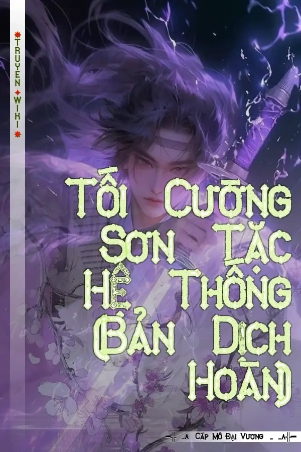 Truyện Tối Cường Sơn Tặc Hệ Thống (Bản Dịch Hoàn)