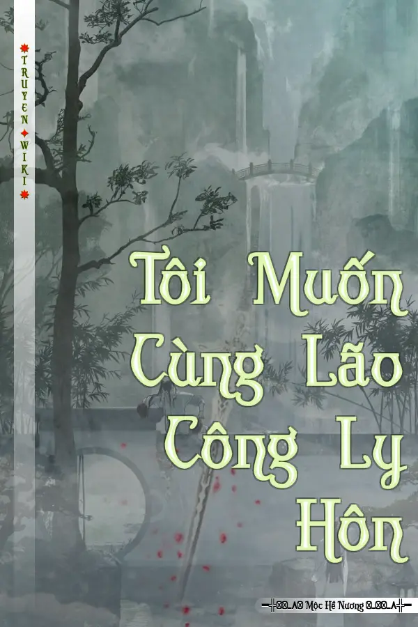 Truyện Tôi Muốn Cùng Lão Công Ly Hôn