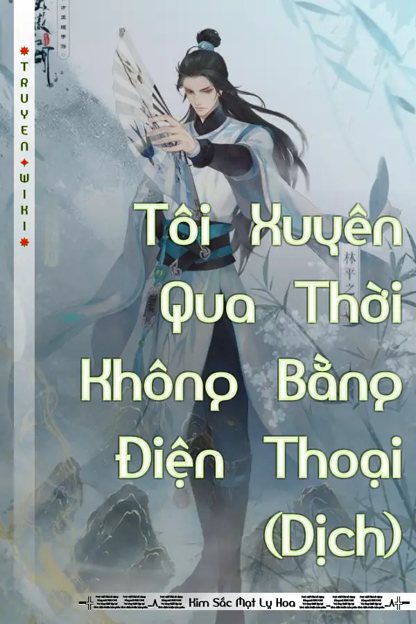 Truyện Tôi Xuyên Qua Thời Không Bằng Điện Thoại (Dịch)