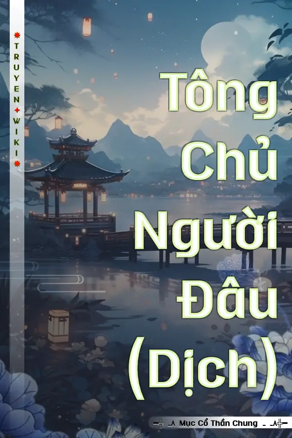 Truyện Tông Chủ Người Đâu (Dịch)