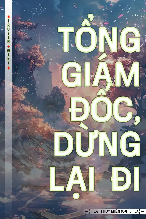 Tổng Giám Đốc, Dừng Lại Đi