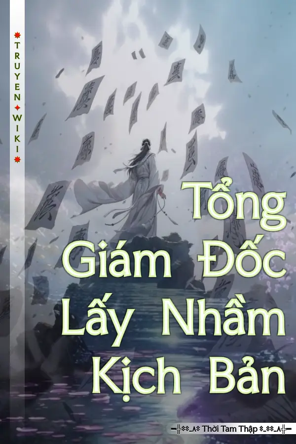 Tổng Giám Đốc Lấy Nhầm Kịch Bản