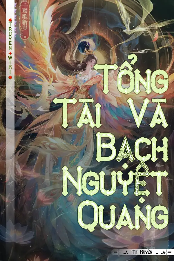 Tổng Tài Và Bạch Nguyệt Quang