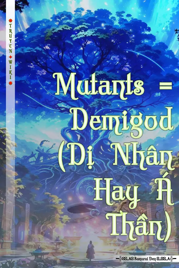 Mutants = Demigod (Dị Nhân Hay Á Thần)