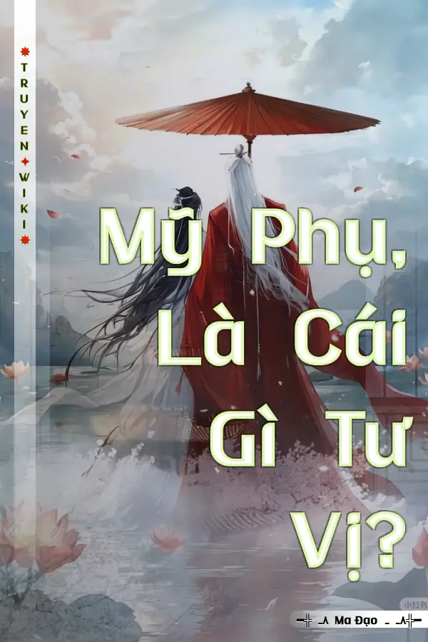 Mỹ Phụ, Là Cái Gì Tư Vị?