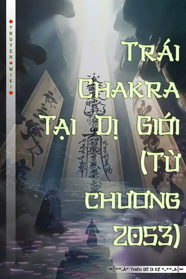 Truyện Trái Chakra Tại Dị Giới (Từ chương 2053)