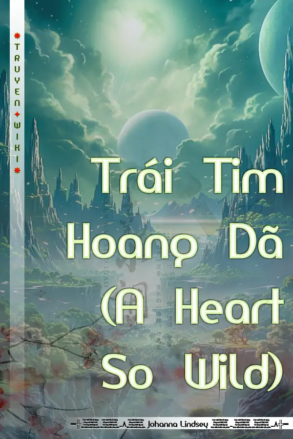 Truyện Trái Tim Hoang Dã (A Heart So Wild)