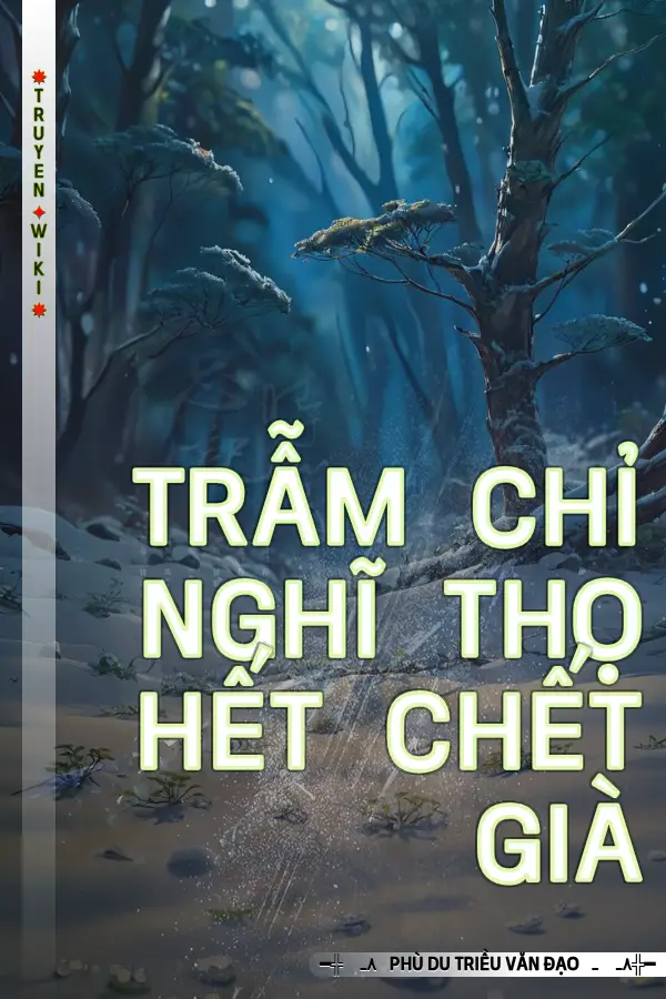 Trẫm Chỉ Nghĩ Thọ Hết Chết Già