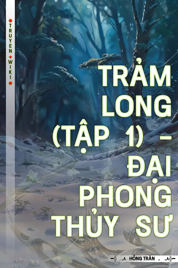 Trảm Long (Tập 1) - Đại Phong Thủy Sư