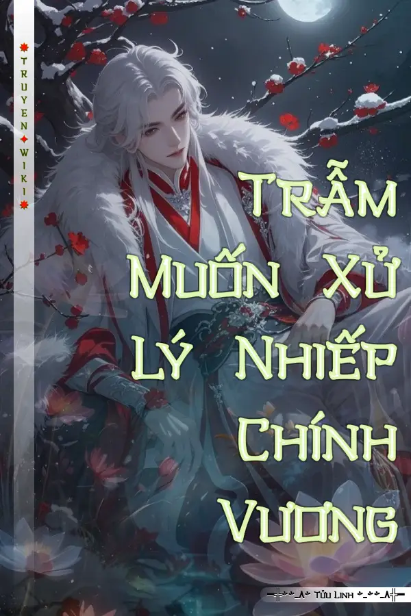 Trẫm Muốn Xử Lý Nhiếp Chính Vương