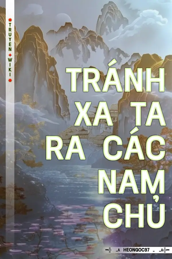 Tránh Xa Ta Ra Các Nam Chủ