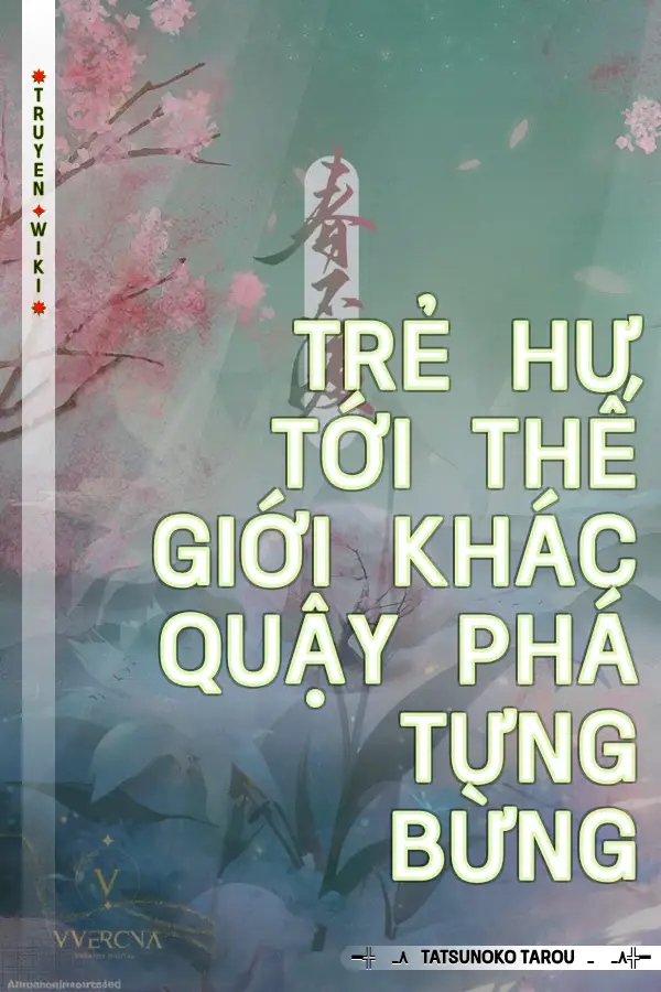 Trẻ Hư Tới Thế Giới Khác Quậy Phá Tưng Bừng