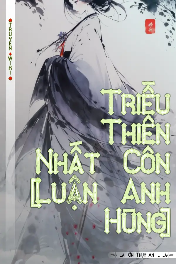 Truyện Triều Thiên Nhất Côn [Luận Anh Hùng]