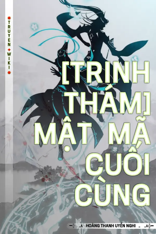 [TRINH THÁM] MẬT MÃ CUỐI CÙNG