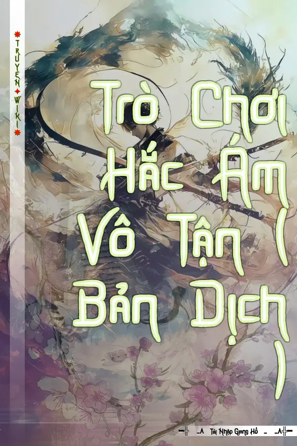 Truyện Trò Chơi Hắc Ám Vô Tận ( Bản Dịch )