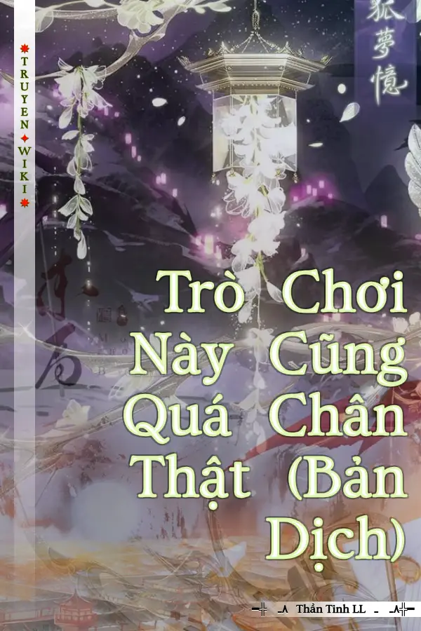 Trò Chơi Này Cũng Quá Chân Thật (Bản Dịch)