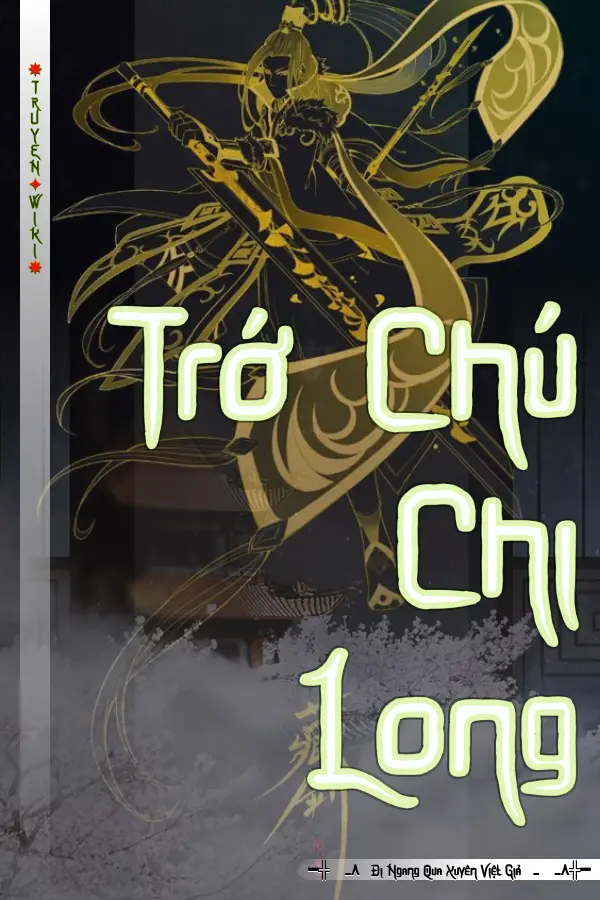 Trớ Chú Chi Long