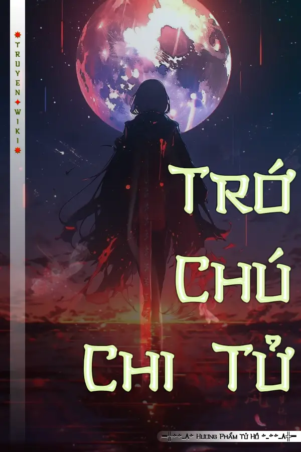 Truyện Trớ Chú Chi Tử