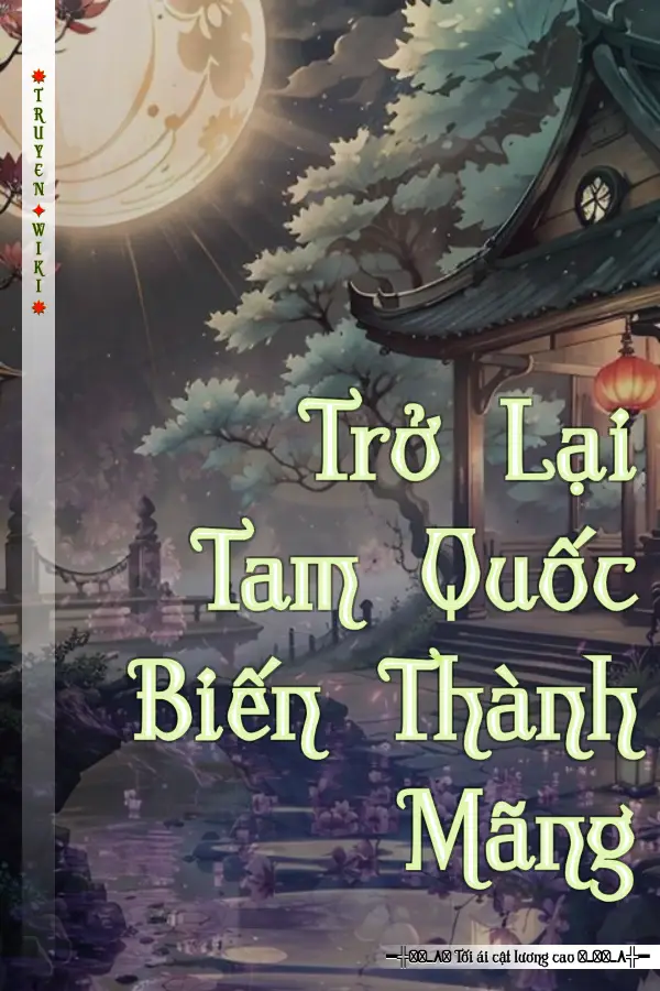 Truyện Trở Lại Tam Quốc Biến Thành Mãng