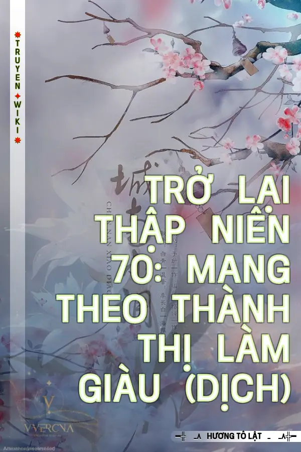 Truyện Trở Lại Thập Niên 70: Mang Theo Thành Thị Làm Giàu (Dịch)