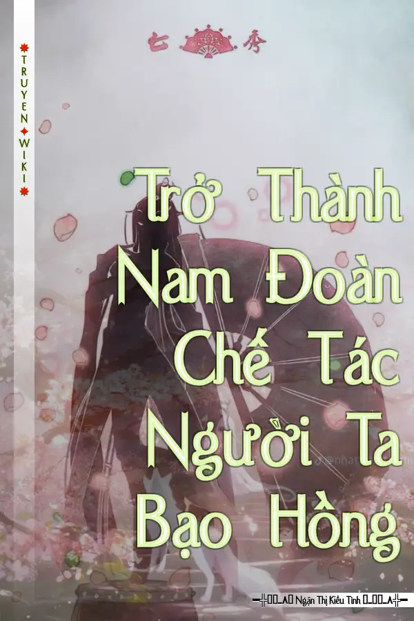 Truyện Trở Thành Nam Đoàn Chế Tác Người Ta Bạo Hồng