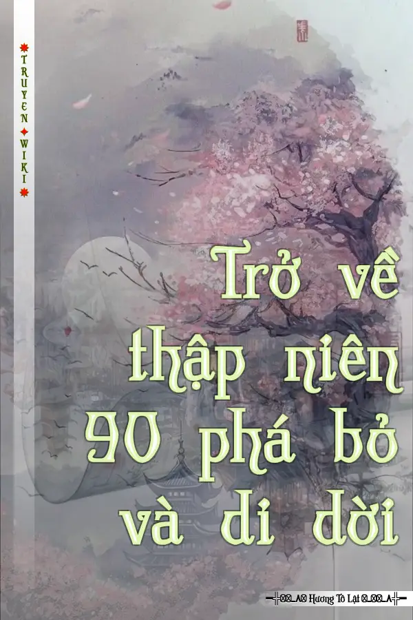 Truyện Trở về thập niên 90 phá bỏ và di dời