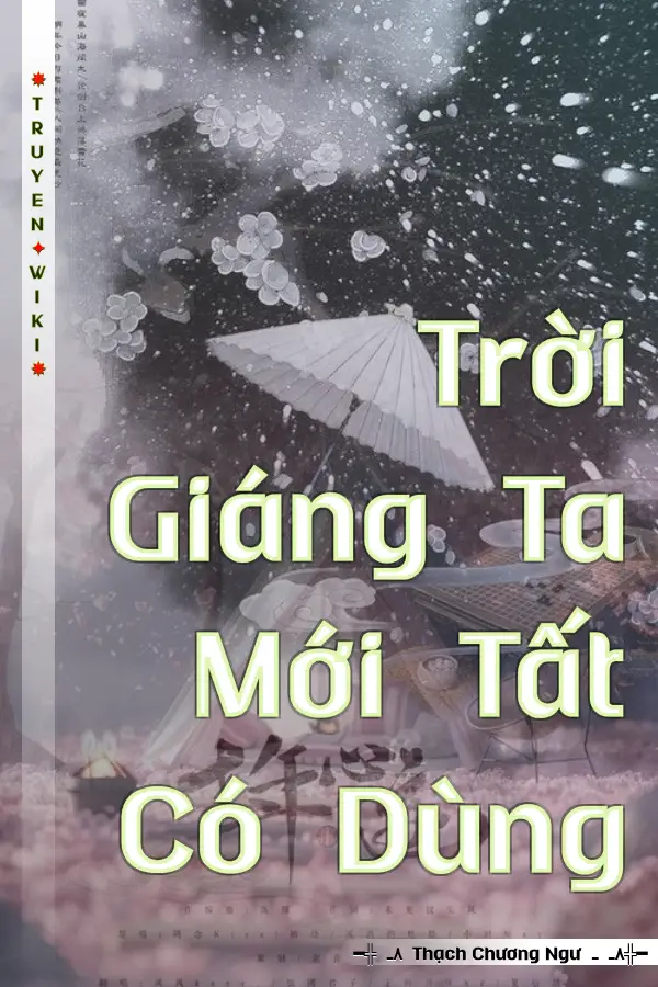 Truyện Trời Giáng Ta Mới Tất Có Dùng