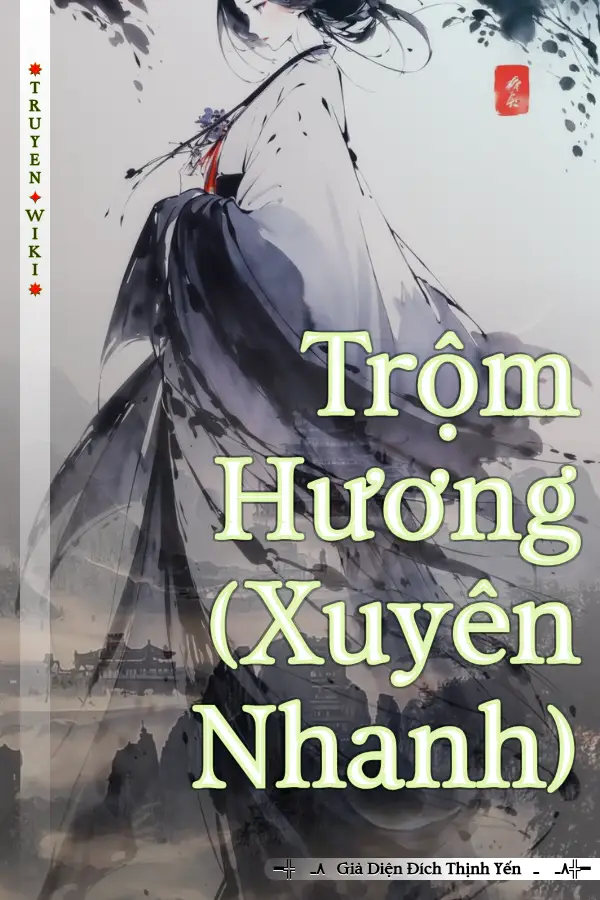 Truyện Trộm Hương (Xuyên Nhanh)