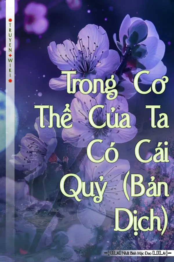 Truyện Trong Cơ Thể Của Ta Có Cái Quỷ (Bản Dịch)