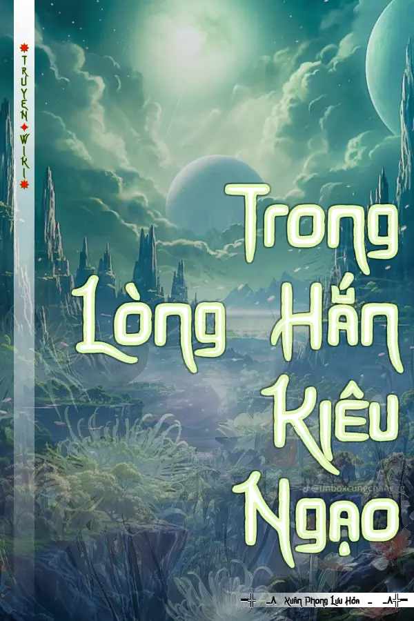 Truyện Trong Lòng Hắn Kiêu Ngạo