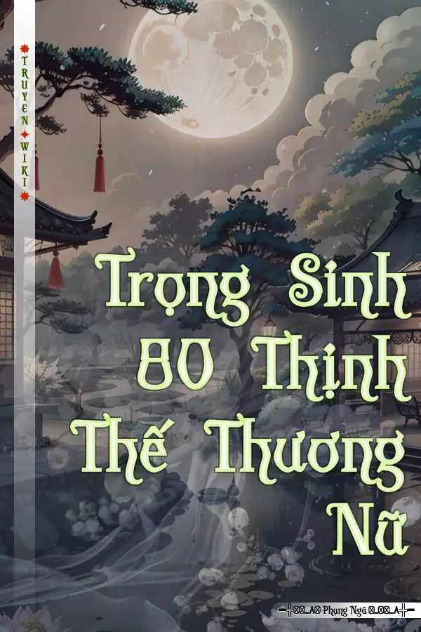 Trọng Sinh 80 Thịnh Thế Thương Nữ