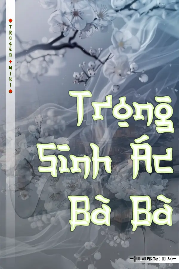 Truyện Trọng Sinh Ác Bà Bà