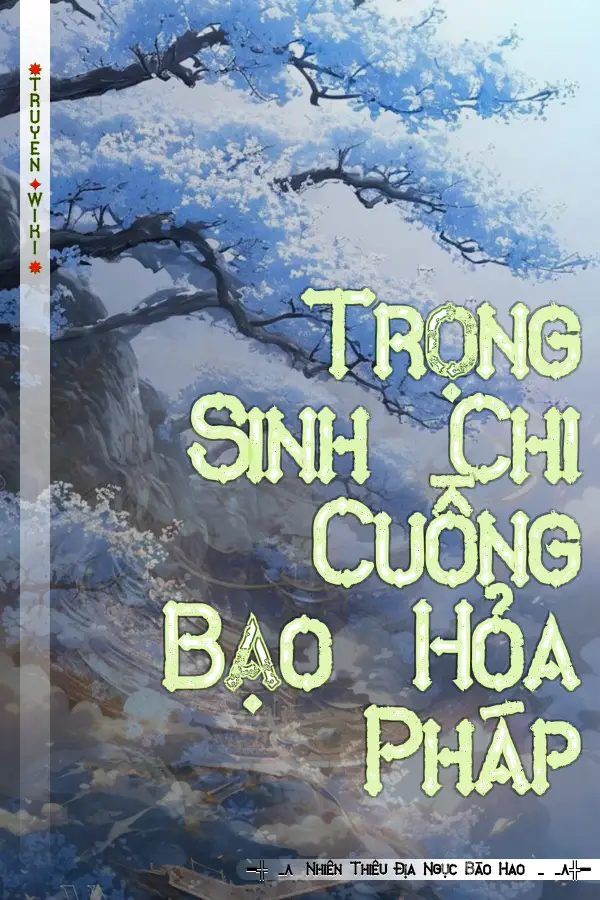 Truyện Trọng Sinh Chi Cuồng Bạo Hỏa Pháp