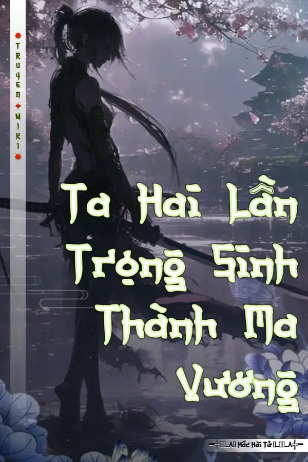 Truyện Ta Hai Lần Trọng Sinh Thành Ma Vương