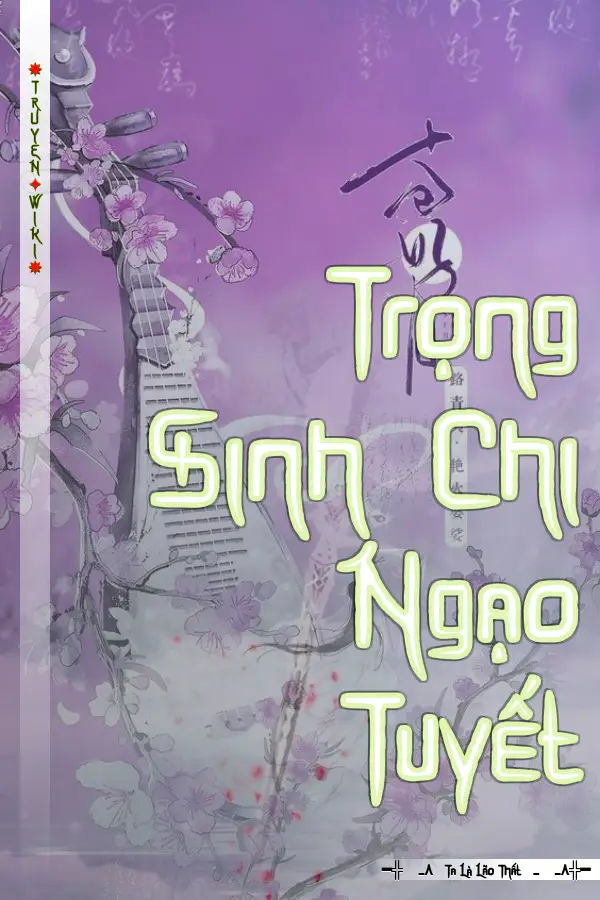 Truyện Trọng Sinh Chi Ngạo Tuyết